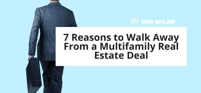 Man walking away with tex that says "7 Reasons to Walk Away From a Multifamily Real Estate Deal"