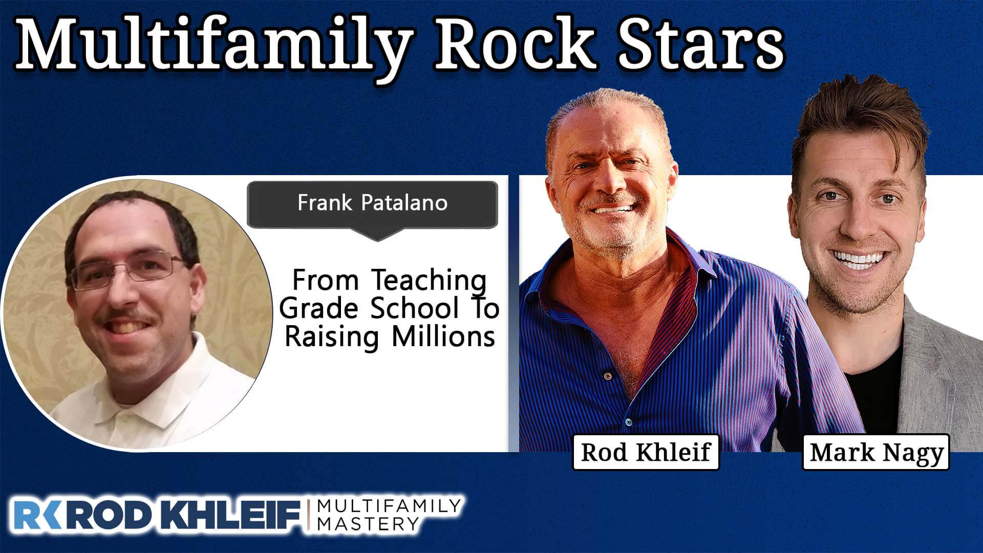 From Teaching Grade School To Raising Millions | Rod Khleif