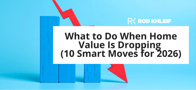 Graph pointing downward that says What to Do When Home Value Is Dropping (10 Smart Moves for 2026)