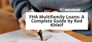 Picture of loan document with text overlay that says FHA Multifamily Loans: A Complete Guide by Rod Khleif