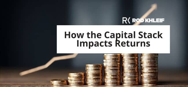 An image of a stack of money that says How the Capital Stack Impacts Returns