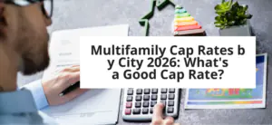 Image of man using a calculator that says Multifamily Cap Rates by City 2026 What's a Good Cap Rate by Rod Khleif