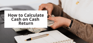 Image that shows someone counting money that says how to calculate cash on cash return.