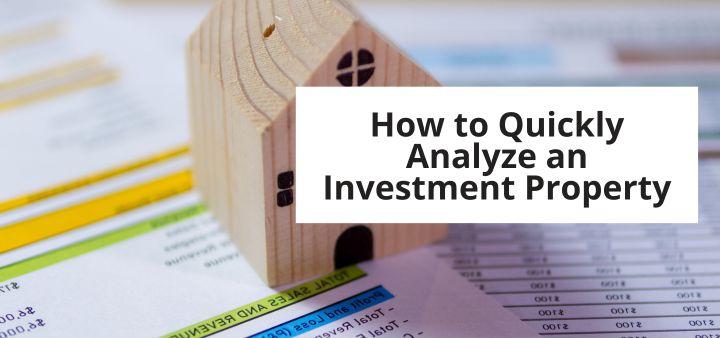 Image that says 'how to quickly analyze an investment property.'