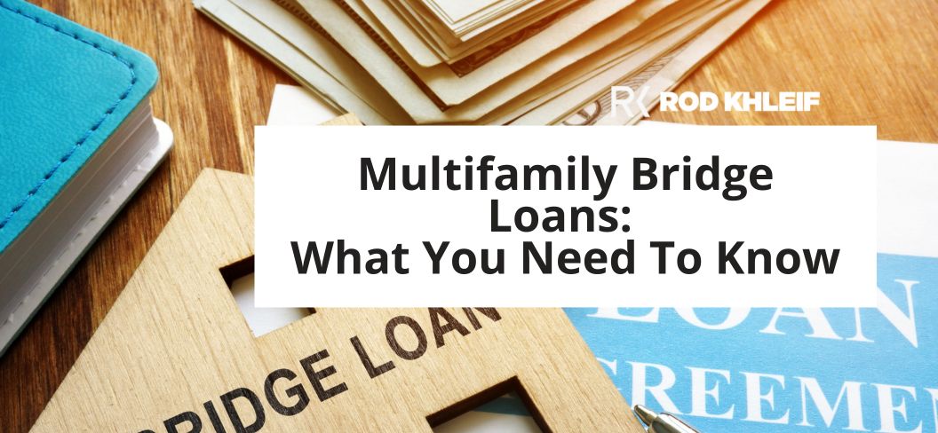 Image that says multifamily bridge loans: what you need to know