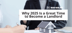 Image of someone signing a document with text that says Why 2025 Is a Great Time to Become a Landlord