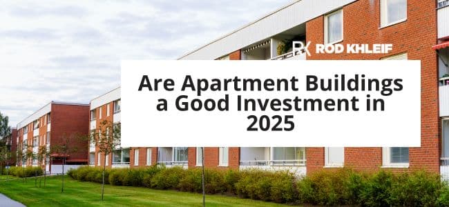 Picture of an apartment building that says Are Apartment Buildings a Good Investment in 2025
