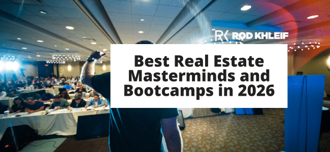 Image of Rod Khleif's Real Estate Bootcamp with Text overlay that says Best Real Estate Masterminds and Bootcamps in 2026