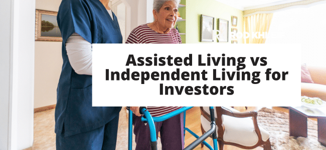 Image of nurse and elderly person that says Assisted Living vs Independent Living for Investors