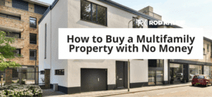 Image of an apartment building that says How to Buy a Multifamily Property with No Money
