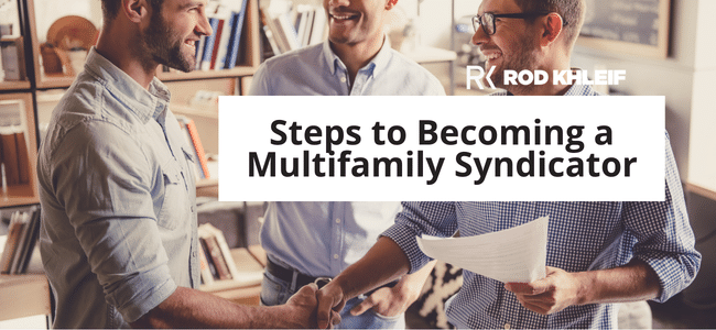 People shaking hands with text overlay that says Steps to Becoming a Multifamily Syndicator