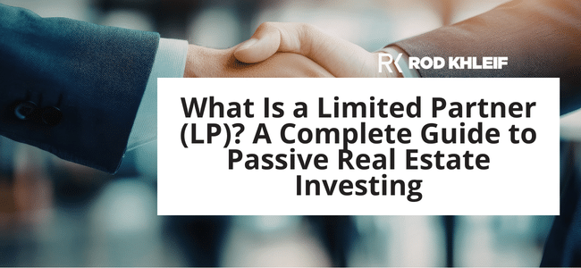 Image of people shaking hands that says What Is a Limited Partner (LP)? A Complete Guide to Passive Real Estate Investing by Rod Khleif
