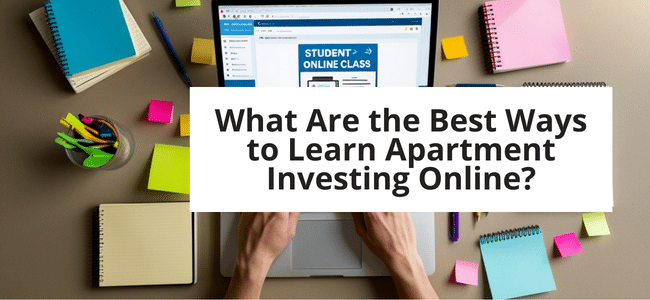 image of a laptop that says What Are the Best Ways to Learn Apartment Investing Online?