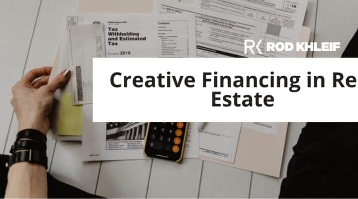 Rod Khleif featured image for Creative Financing in Real Estate, showing a financial calculator on top of paperwork and tax documents with the RK brand logo, representing the alternative deal structures investors use to fund real estate beyond traditional investment property lending.