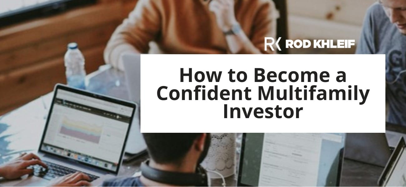 Rod Khleif featured image for How to Become a Confident Multifamily Investor, showing focused professionals in a working session at a laptop with data on screen, with the RK brand logo, representing the prepared confidence every new multifamily investor needs to walk into the broker, investor, lender, and operator rooms.