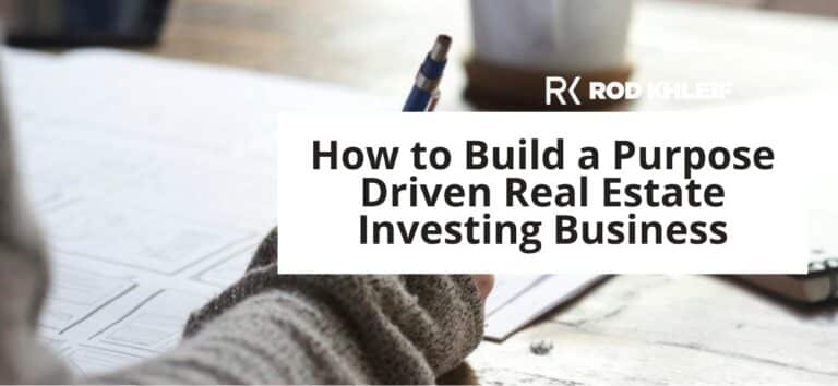 How to Build a Purpose Driven Real Estate Investing Business by Rod Khleif featuring the three returns framework for multifamily investors who want financial freedom and lasting impact.