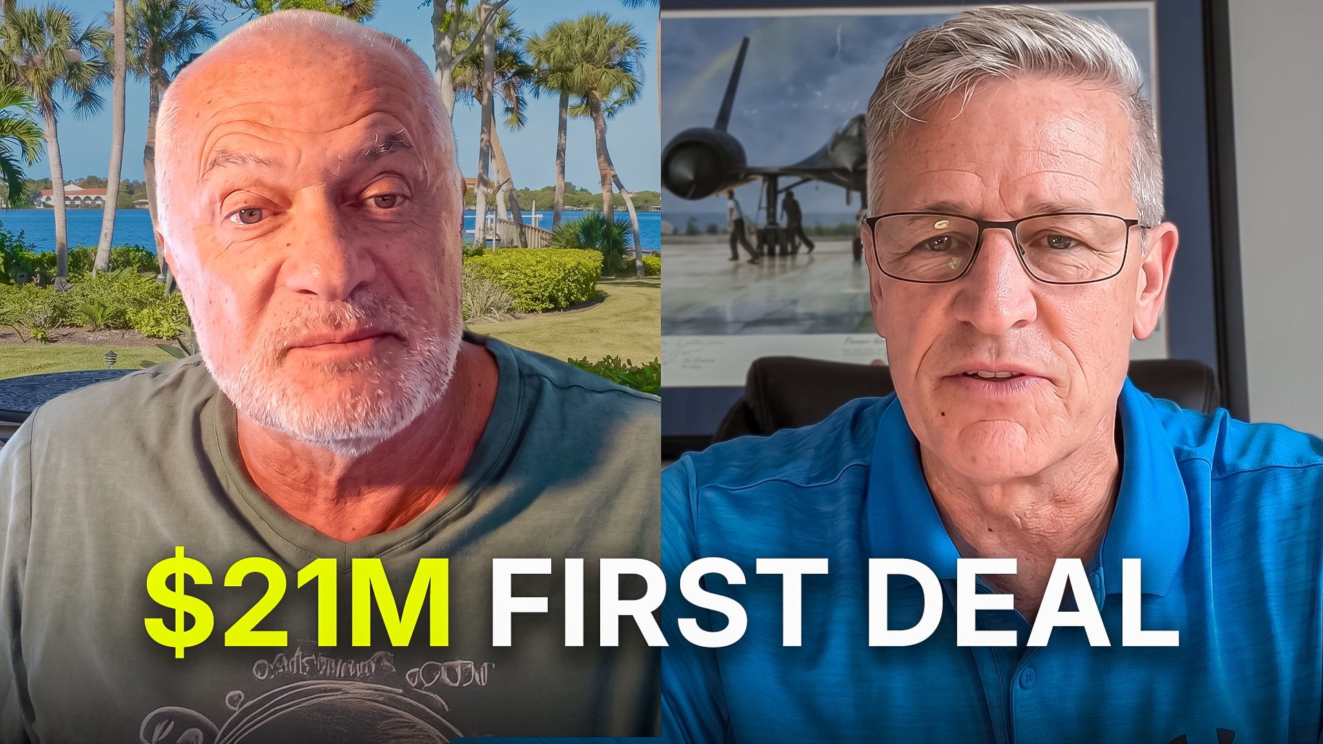 Split-screen thumbnail featuring two men: left outdoors by a tropical area with palm trees, right indoors with an airplane poster behind him; bold text shows '$21M FIRST DEAL'.