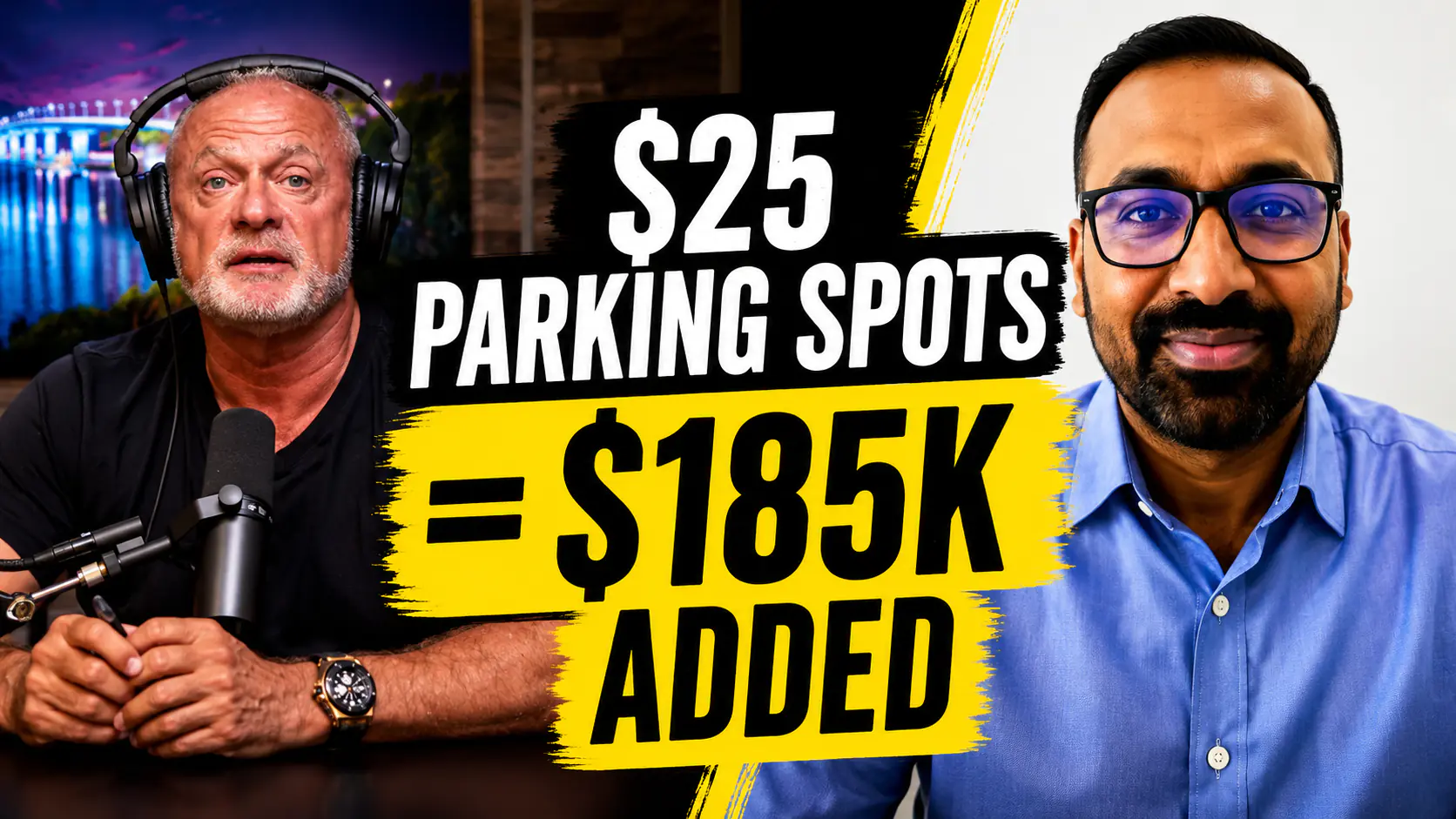 Podcast thumbnail: left man with headphones and a right-facing man in a blue shirt beside a bold yellow graphic reading '$25 PARKING SPOTS = $185K ADDED'