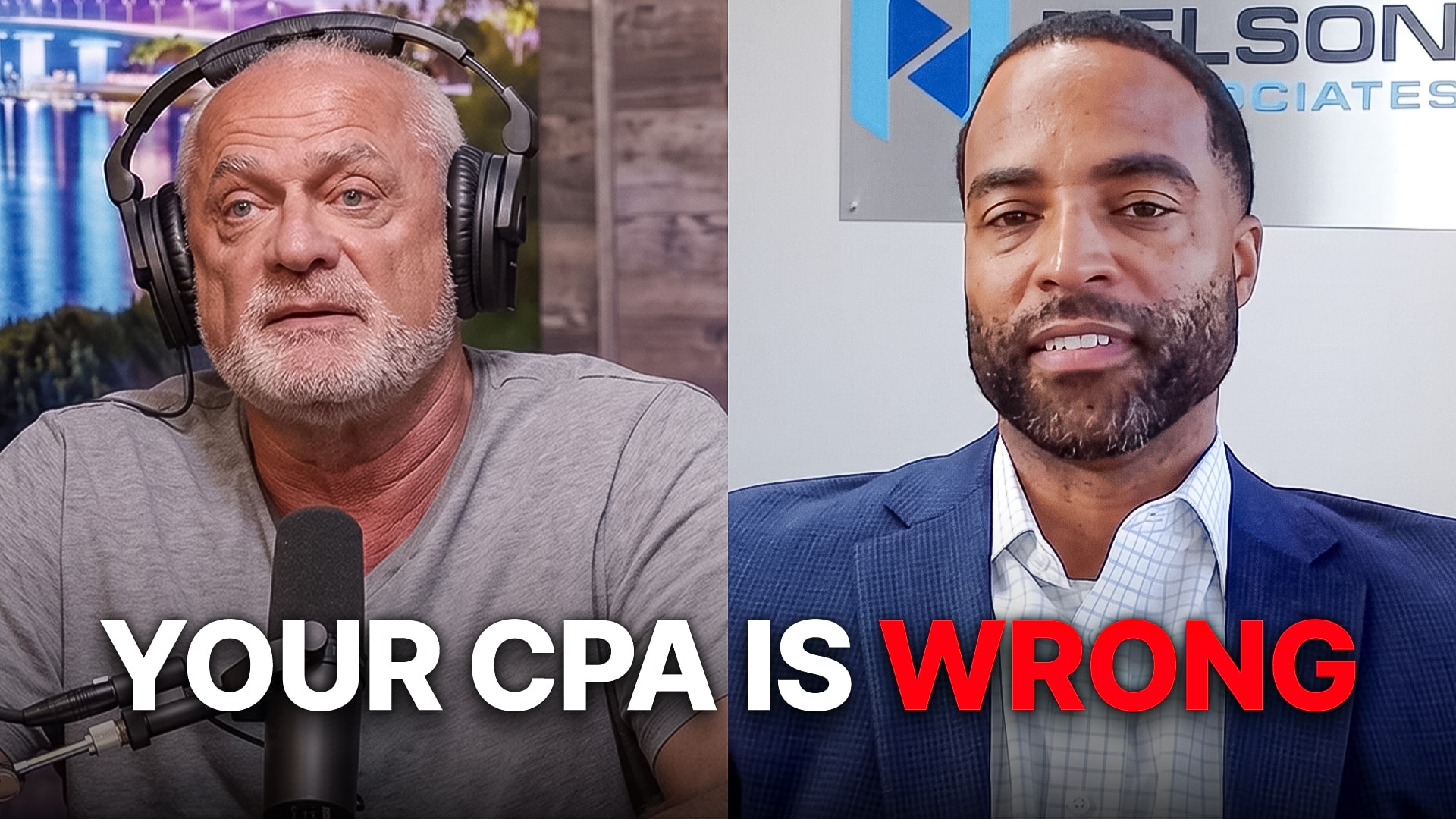 Split-screen video thumbnail: left a gray-haired man with headphones speaking into a microphone, right a man in a blue suit in an office; bold bottom text reads 'YOUR CPA IS WRONG'.