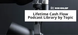 Podcast studio microphone representing the Lifetime Cash Flow Podcast library, Rod Khleif's long running multifamily real estate podcast indexed by topic