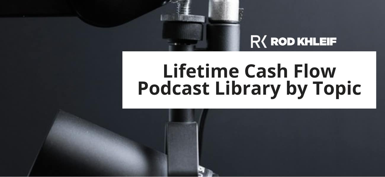 Podcast studio microphone representing the Lifetime Cash Flow Podcast library, Rod Khleif's long running multifamily real estate podcast indexed by topic