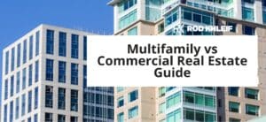 Multifamily vs Commercial Real Estate Guide by Rod Khleif featured image showing a multifamily residential building next to a commercial office tower