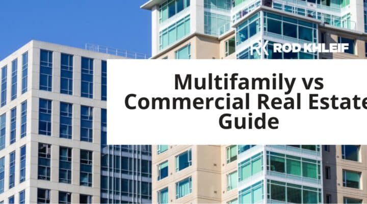 Multifamily vs Commercial Real Estate Guide by Rod Khleif featured image showing a multifamily residential building next to a commercial office tower