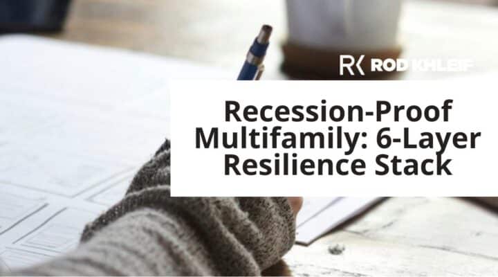 Recession-proof multifamily 6-layer resilience stack featured image by Rod Khleif covering debt, asset class, diversification, operations, and cycle patience