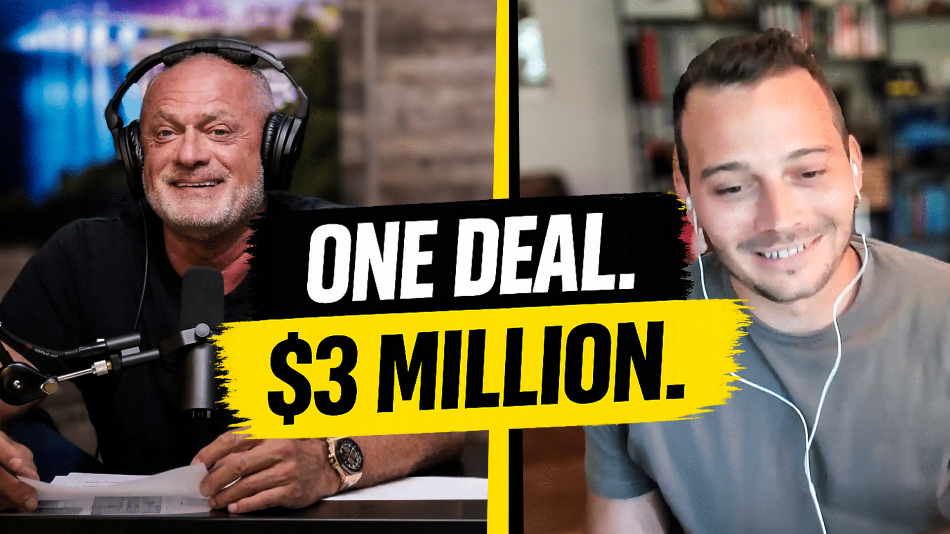 Two men in a split-screen podcast setup, a bold yellow and black banner reads “ONE DEAL. $3 MILLION.” in the foreground.