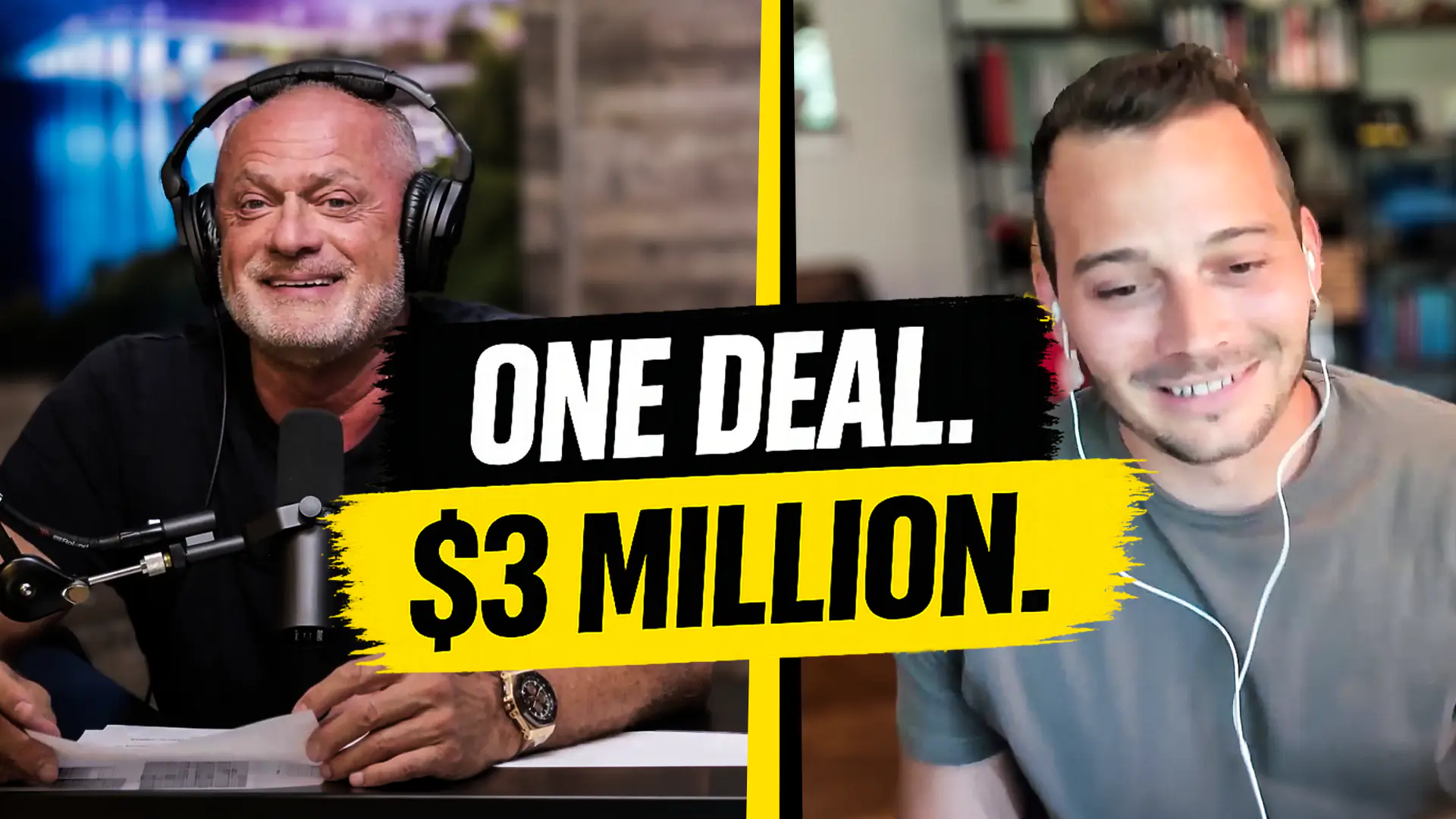 Two men in a split-screen podcast setup, a bold yellow and black banner reads “ONE DEAL. $3 MILLION.” in the foreground.
