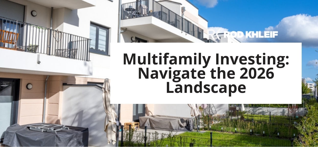 Multifamily investing in 2026: modern apartment buildings with the title Navigate the 2026 Landscape by Rod Khleif.