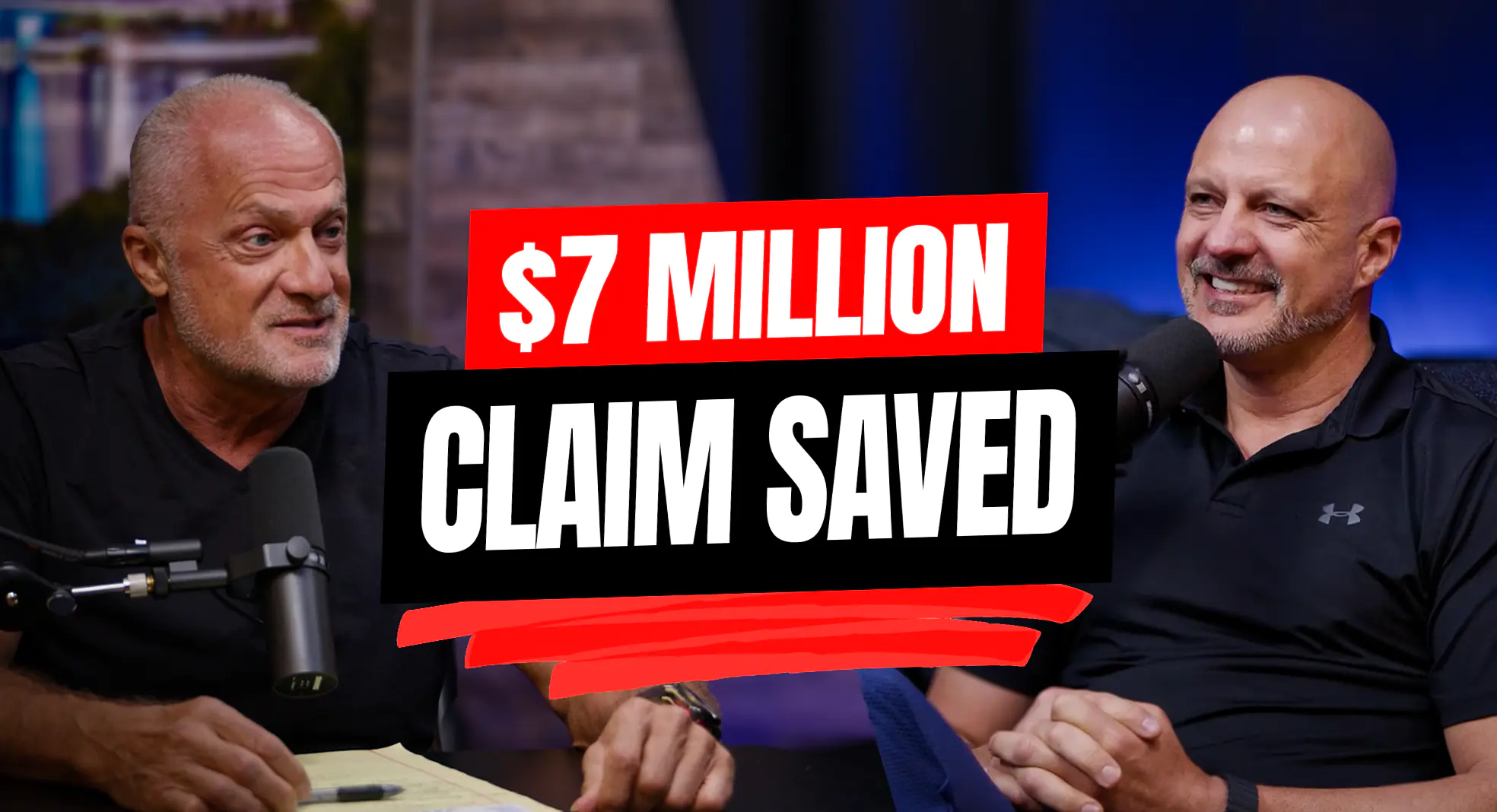 Two men in a podcast studio with microphones and a bold red-and-black overlay reading '$7 MILLION CLAIM SAVED'.