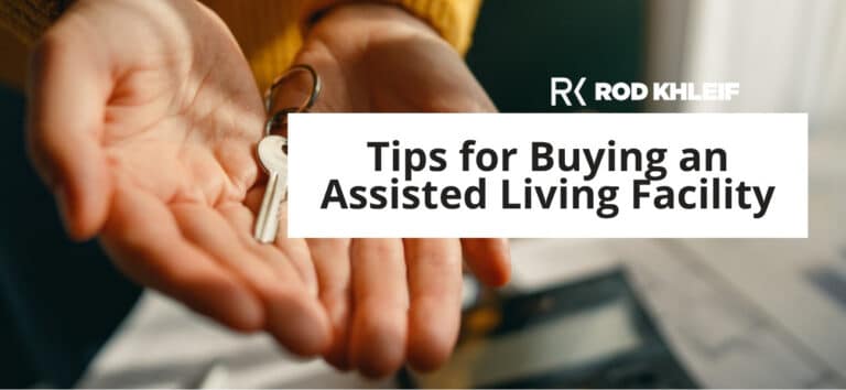Tips for buying an assisted living facility from an owner, featured image for the Rod Khleif 15 tips guide