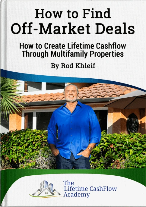 Image of book called How to Find Off-Market Deals and How to Create Lifetime Cashflow through Multifamily Properties by Rod Khleif