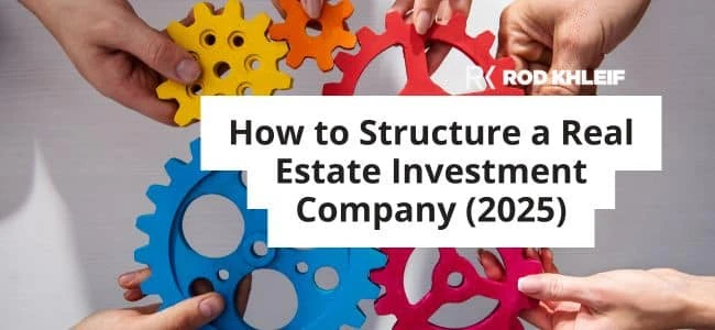 An image of people holding machine gears that says How to Structure a Real Estate Investment Company (2025)